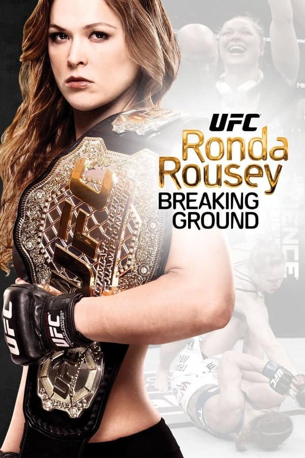 Ronda Rousey: Breaking Ground 