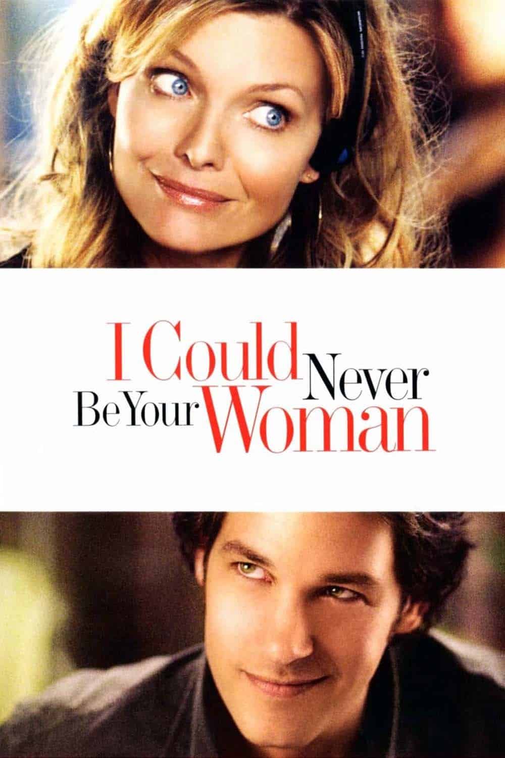 I Could Never Be Your Woman, 2007 