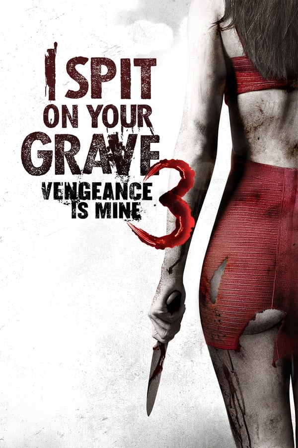 I Spit on Your Grave III: Vengeance Is Mine, 2015